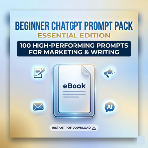 Beginner ChatGPT Prompt Pack (Essential)
